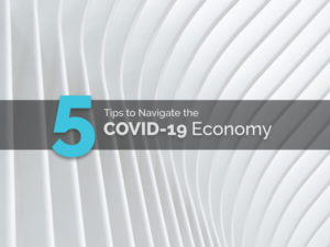 5 tips to navigate the covid-19 economy.