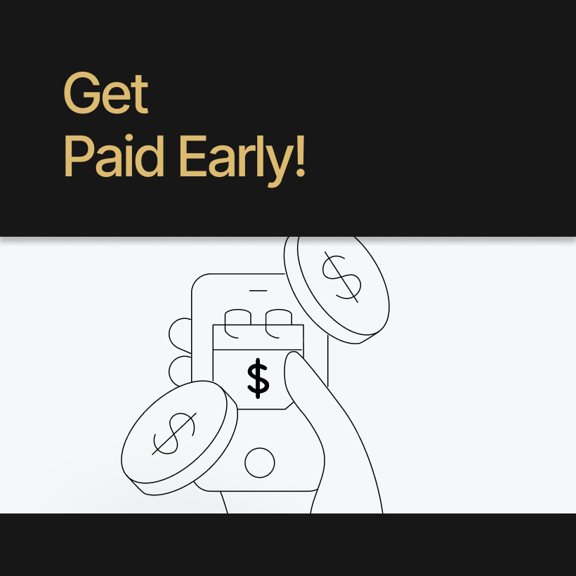 Illustration of a hand holding a smartphone with dollar signs on the screen, accompanied by the text "Get Paid Early!" and two floating coins with dollar signs.