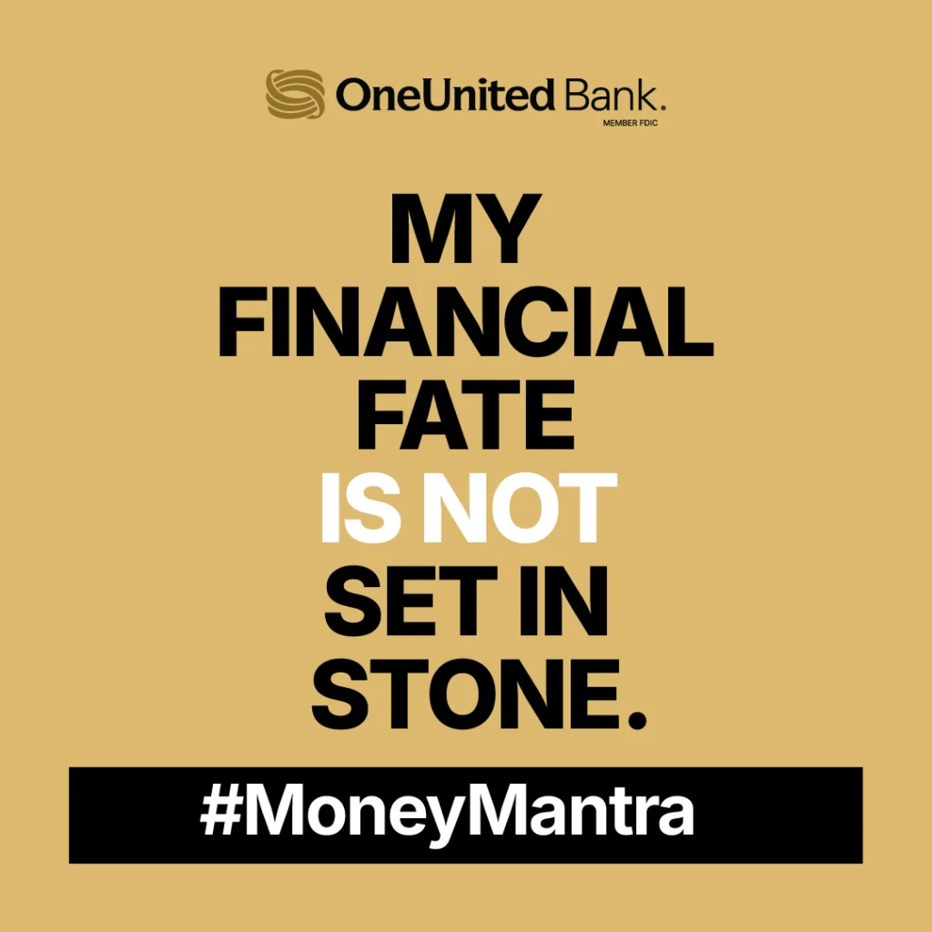 Image with text: "My financial fate is not set in stone." Includes "#MoneyMantra" and OneUnited Bank logo at the top.